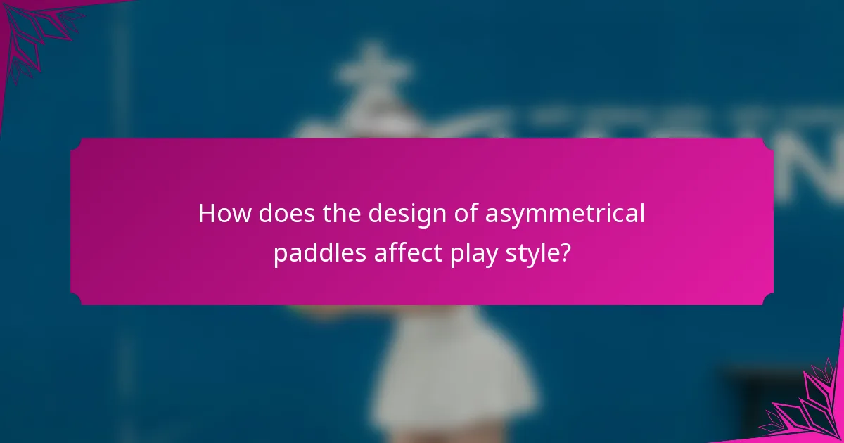 How does the design of asymmetrical paddles affect play style?