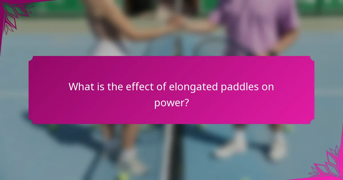 What is the effect of elongated paddles on power?